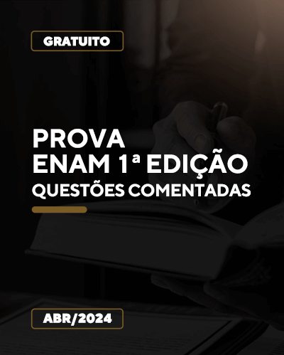 PROVA ENAM 1 EDIO -  Questes Comentadas