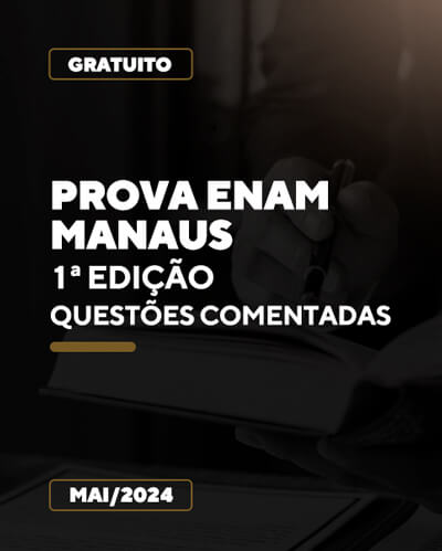 PROVA ENAM 1 EDIO MANAUS -  Questes Comentadas 