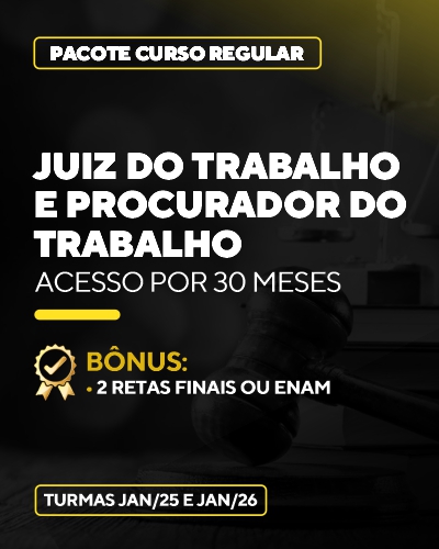 Curso Juiz do Trabalho e Procurador do Trabalho (30 meses)