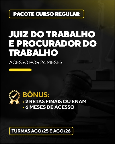 Curso Juiz do Trabalho e Procurador do Trabalho (24 meses)
