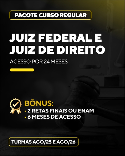 Curso Juiz Federal e Juiz de Direito (24 meses)