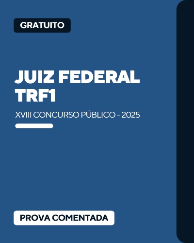 Prova Comentada TRF1 - Concurso XVIII