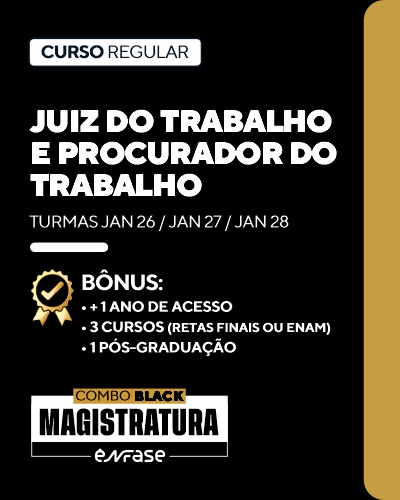 Curso Juiz do Trabalho e Procurador do Trabalho (4 anos)