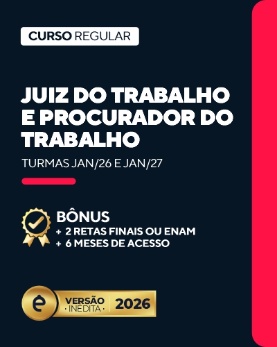 Curso Juiz do Trabalho e Procurador do Trabalho (24 meses)