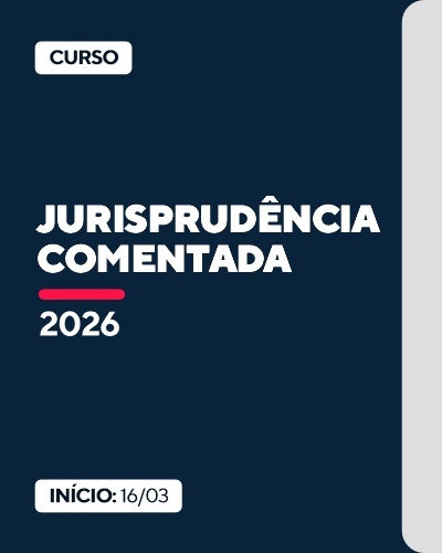 Curso Jurisprud�ncia Comentada 2026