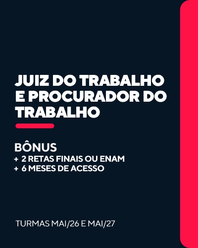 Curso Juiz do Trabalho e Procurador do Trabalho (24 meses)