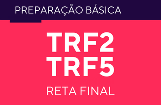 Reta Final TRF2 e TRF5 - Preparao Bsica