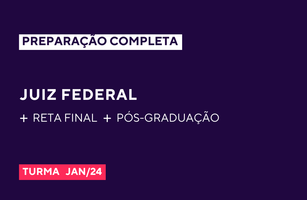 Curso Juiz Federal + Pós + Reta Final